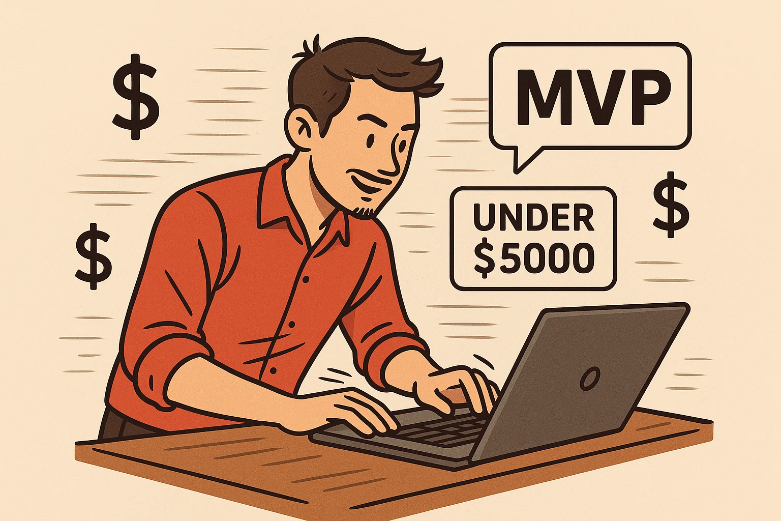 How to Get an MVP Built For Under $5000: The Guaranteed $4,990 Plan